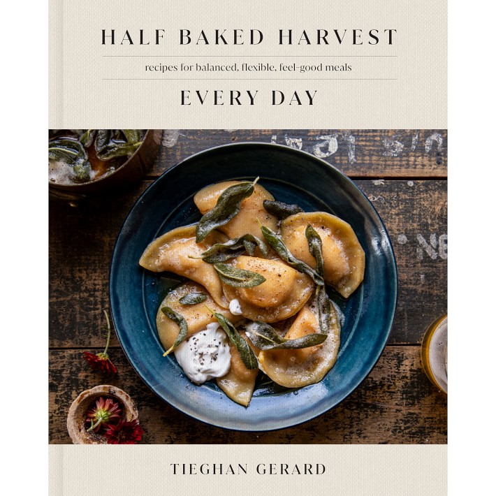 Half baked harvest every day : recipes for balanced, flexible, feel-good meals